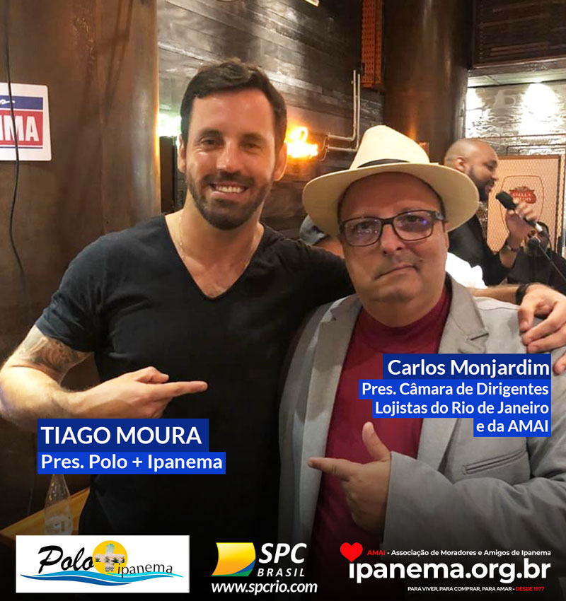 Tiago Moura polo + Ipanema e Carlos Monjardim - Pres. da AMAI e da Câmara de Dirigentes Lojistas do Rio de Janeiro